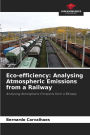 Eco-efficiency: Analysing Atmospheric Emissions from a Railway