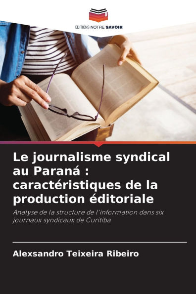 Le journalisme syndical au Paranï¿½: caractï¿½ristiques de la production ï¿½ditoriale