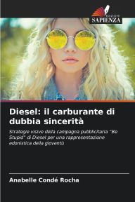 Title: Diesel: il carburante di dubbia sinceritï¿½, Author: Anabelle Condï Rocha