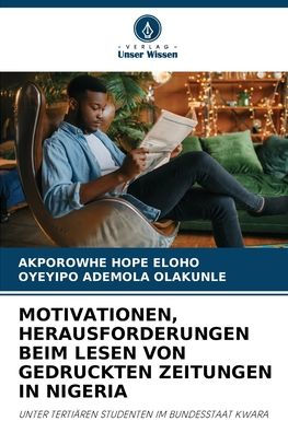 Motivationen, Herausforderungen Beim Lesen Von Gedruckten Zeitungen in Nigeria