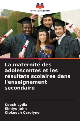 La maternitï¿½ des adolescentes et les rï¿½sultats scolaires dans l'enseignement secondaire