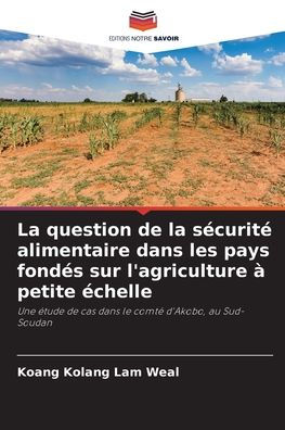 La question de la sï¿½curitï¿½ alimentaire dans les pays fondï¿½s sur l'agriculture ï¿½ petite ï¿½chelle