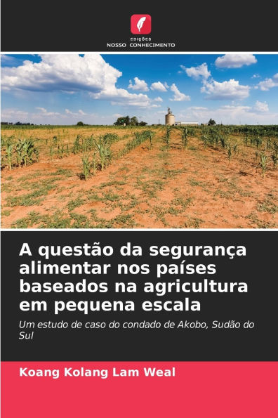 A questï¿½o da seguranï¿½a alimentar nos paï¿½ses baseados na agricultura em pequena escala