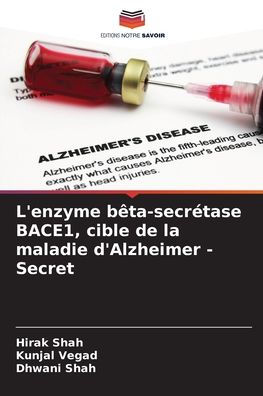 L'enzyme bï¿½ta-secrï¿½tase BACE1, cible de la maladie d'Alzheimer - Secret