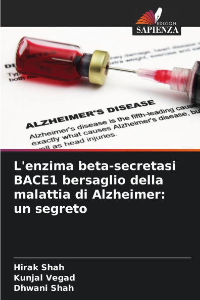 L'enzima beta-secretasi BACE1 bersaglio della malattia di Alzheimer: un segreto