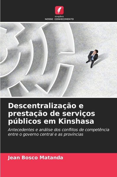 Descentralizaï¿½ï¿½o e prestaï¿½ï¿½o de serviï¿½os pï¿½blicos em Kinshasa