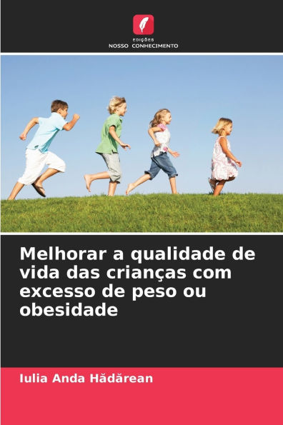 Melhorar a qualidade de vida das crianï¿½as com excesso de peso ou obesidade