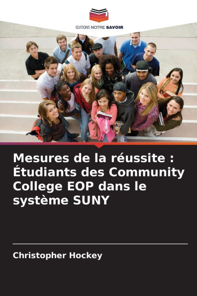 Mesures de la rï¿½ussite: ï¿½tudiants des Community College EOP dans le systï¿½me SUNY