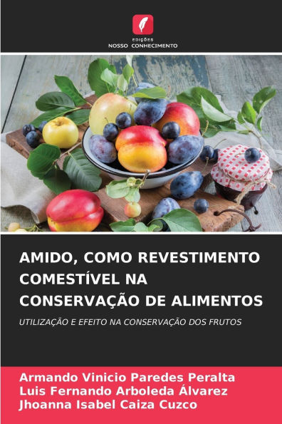 Amido, Como Revestimento Comestï¿½vel Na Conservaï¿½ï¿½o de Alimentos