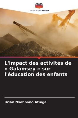 L'impact des activitï¿½s de Galamsey sur l'ï¿½ducation des enfants