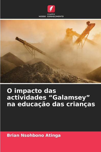 O impacto das actividades "Galamsey" na educaï¿½ï¿½o das crianï¿½as