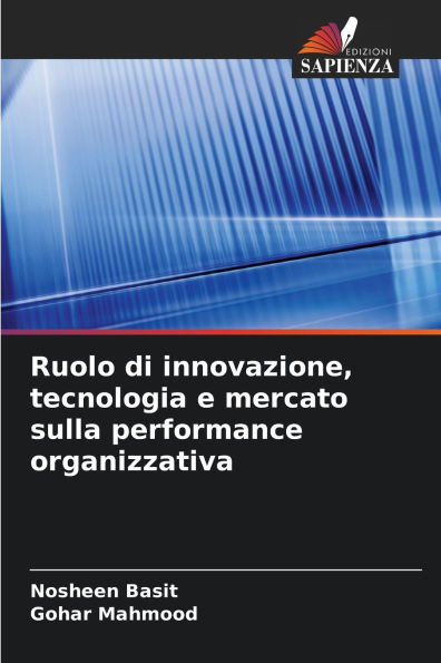 Ruolo di innovazione, tecnologia e mercato sulla performance organizzativa