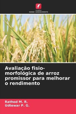 Avaliaï¿½ï¿½o fisio-morfolï¿½gica de arroz promissor para melhorar o rendimento