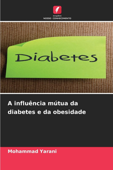 A influï¿½ncia mï¿½tua da diabetes e da obesidade