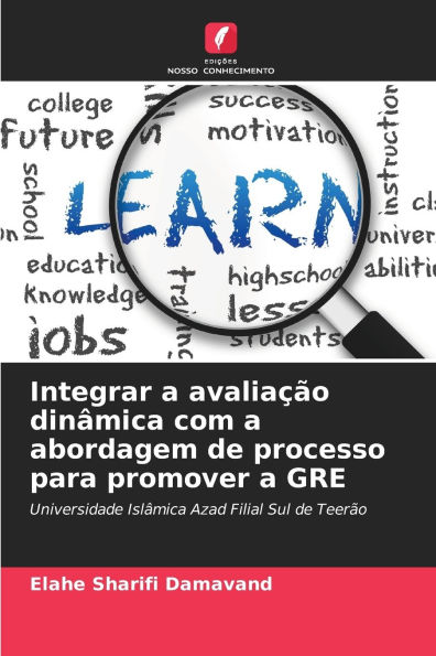 Integrar a avaliaï¿½ï¿½o dinï¿½mica com a abordagem de processo para promover a GRE
