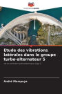 Etude des vibrations latï¿½rales dans le groupe turbo-alternateur 5