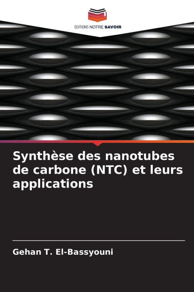 Synthï¿½se des nanotubes de carbone (NTC) et leurs applications