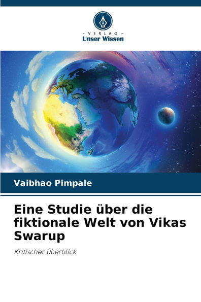Eine Studie ï¿½ber die fiktionale Welt von Vikas Swarup