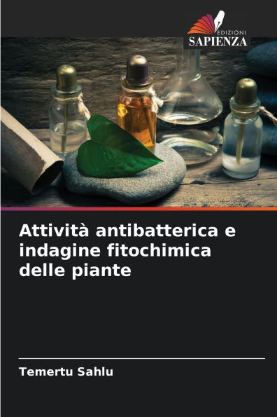 Attivitï¿½ antibatterica e indagine fitochimica delle piante