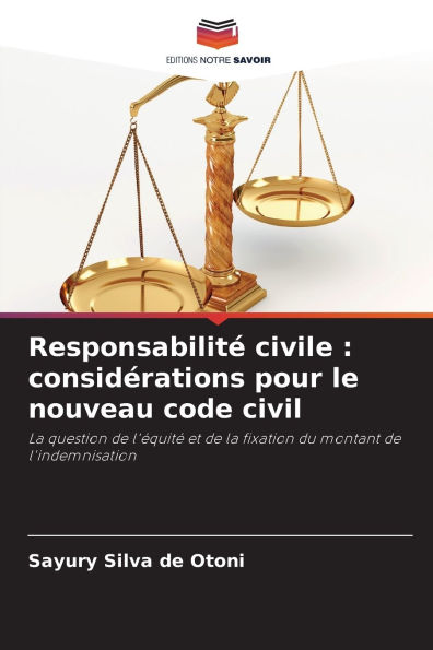 Responsabilitï¿½ civile: considï¿½rations pour le nouveau code civil