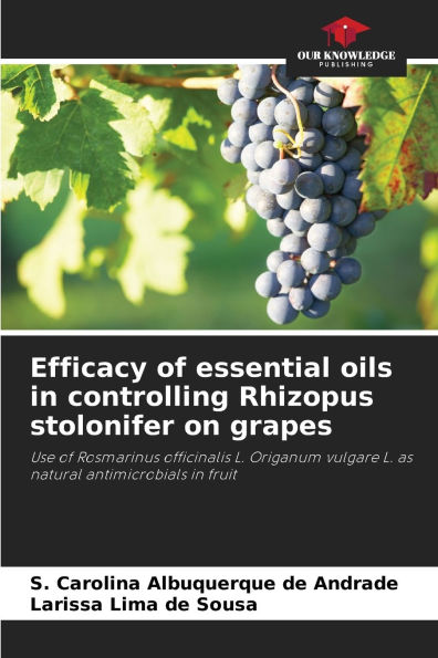 Efficacy of essential oils in controlling Rhizopus stolonifer on grapes