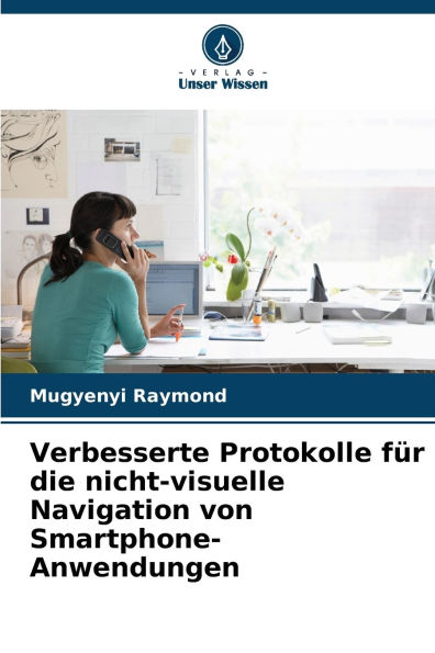 Verbesserte Protokolle fï¿½r die nicht-visuelle Navigation von Smartphone-Anwendungen