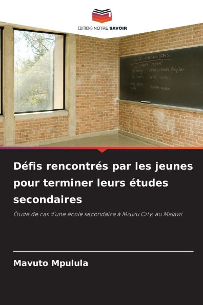 Dï¿½fis rencontrï¿½s par les jeunes pour terminer leurs ï¿½tudes secondaires
