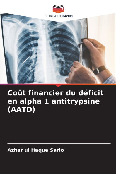 Coï¿½t financier du dï¿½ficit en alpha 1 antitrypsine (AATD)