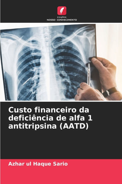 Custo financeiro da deficiï¿½ncia de alfa 1 antitripsina (AATD)