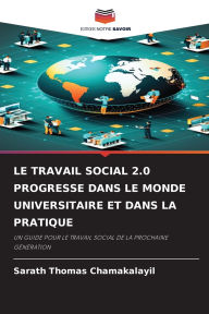 Title: Le Travail Social 2.0 Progresse Dans Le Monde Universitaire Et Dans La Pratique, Author: Sarath Thomas Chamakalayil