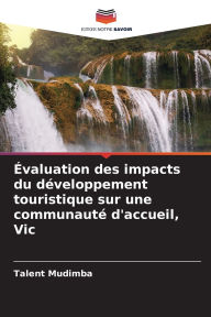 Title: ï¿½valuation des impacts du dï¿½veloppement touristique sur une communautï¿½ d'accueil, Vic, Author: Talent Mudimba