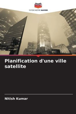 Planification d'une ville satellite
