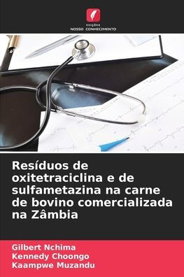 Resï¿½duos de oxitetraciclina e de sulfametazina na carne de bovino comercializada na Zï¿½mbia