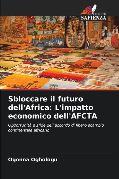 Sbloccare il futuro dell'Africa: L'impatto economico dell'AFCTA