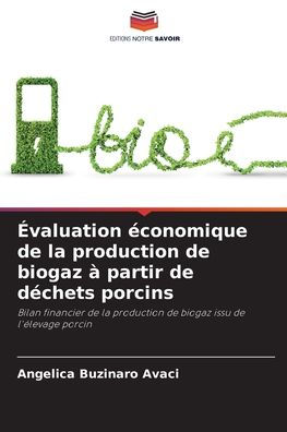 ï¿½valuation ï¿½conomique de la production de biogaz ï¿½ partir de dï¿½chets porcins