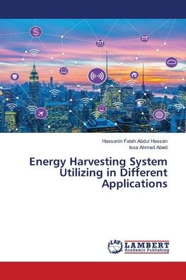 Energy Harvesting System Utilizing in Different Applications