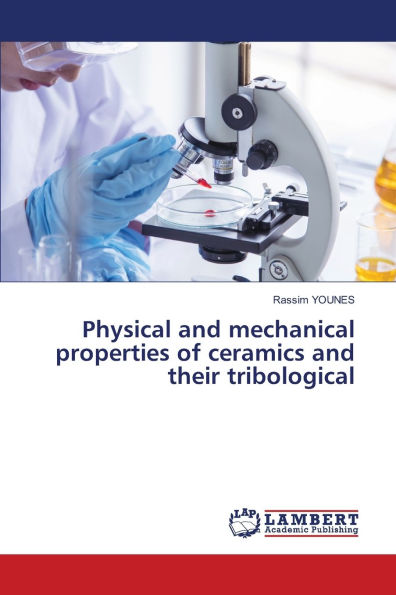 Physical and mechanical properties of ceramics and their tribological