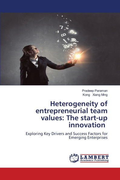 Heterogeneity of entrepreneurial team values: The start-up innovation