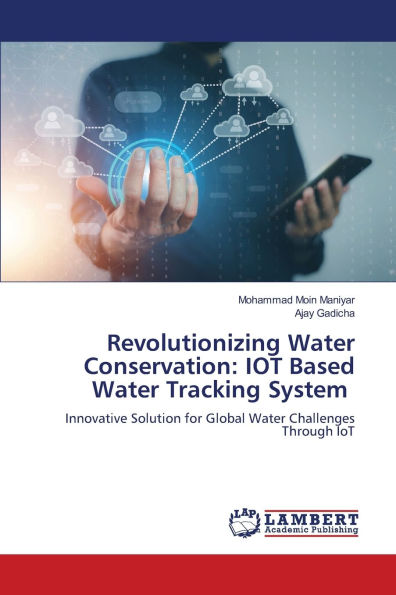 Revolutionizing Water Conservation: IOT Based Water Tracking System