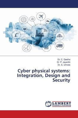 Cyber physical systems: Integration, Design and Security