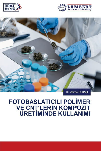 FotobaŞlaticili Polİmer Ve Cnt'lerİn Kompozİt ï¿½retİmİnde Kullanimi