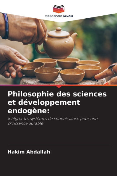 Philosophie des sciences et dï¿½veloppement endogï¿½ne