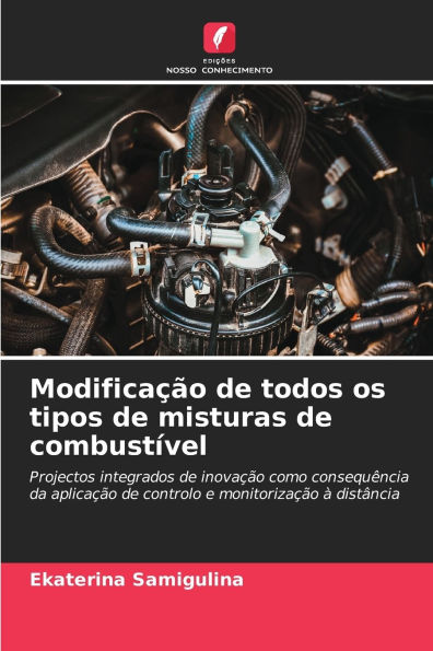 Modificaï¿½ï¿½o de todos os tipos de misturas de combustï¿½vel
