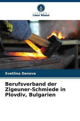 Berufsverband der Zigeuner-Schmiede in Plovdiv, Bulgarien