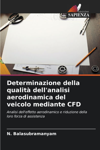 Determinazione della qualitï¿½ dell'analisi aerodinamica del veicolo mediante CFD