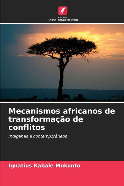 Mecanismos africanos de transformaï¿½ï¿½o de conflitos