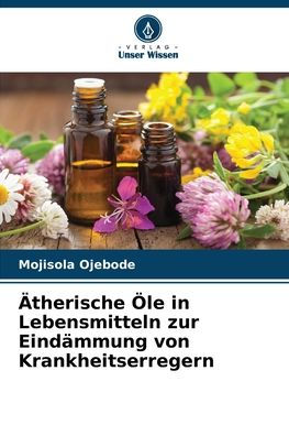 ï¿½therische ï¿½le in Lebensmitteln zur Eindï¿½mmung von Krankheitserregern