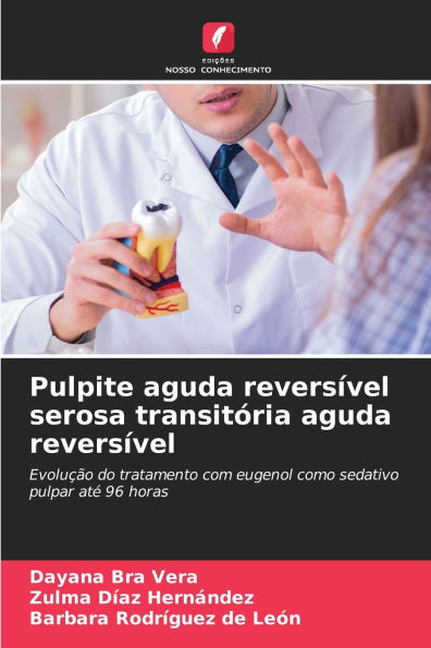 Pulpite aguda reversï¿½vel serosa transitï¿½ria aguda reversï¿½vel