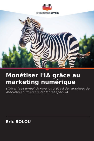 Monï¿½tiser l'IA grï¿½ce au marketing numï¿½rique