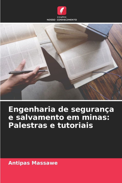 Engenharia de seguranï¿½a e salvamento em minas: Palestras e tutoriais